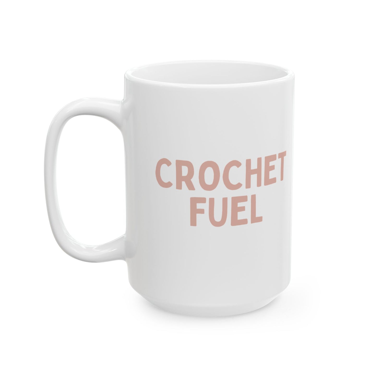 "Crochet Fuel" Mug – Yarn Lover's Coffee or Tea Cup