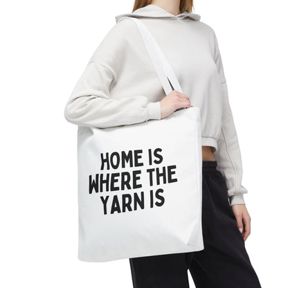 "Home is Where the Yarn Is" – White Tote Bag for Knitters & Crocheters