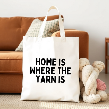 "Home is Where the Yarn Is" – White Tote Bag for Knitters & Crocheters