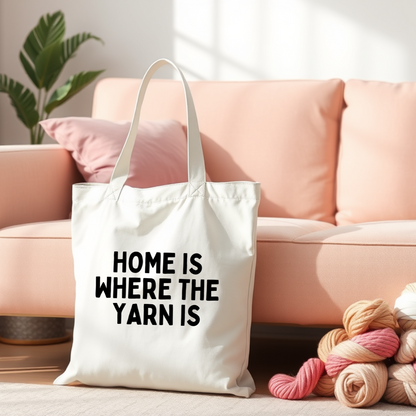 "Home is Where the Yarn Is" – White Tote Bag for Knitters & Crocheters