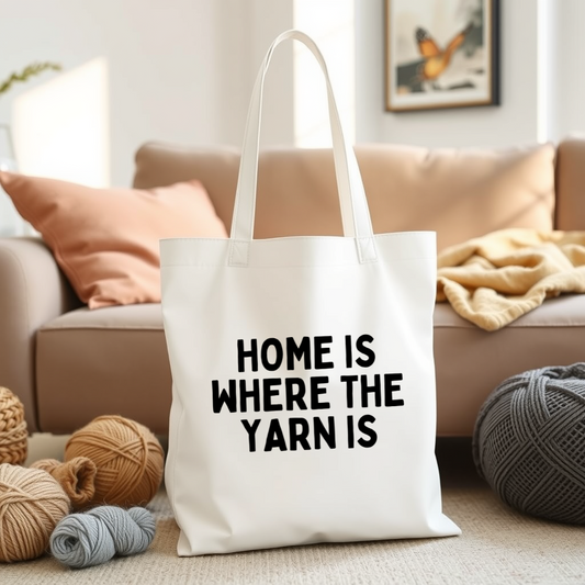 "Home is Where the Yarn Is" – White Tote Bag for Knitters & Crocheters