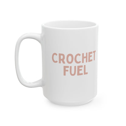 "Crochet Fuel" Mug – Yarn Lover's Coffee or Tea Cup