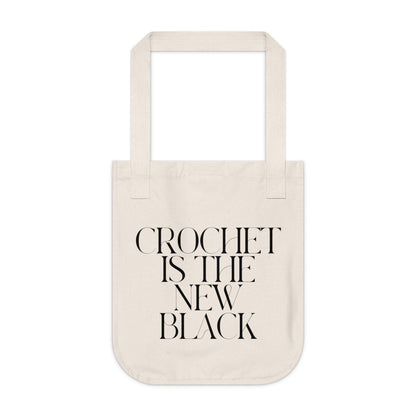 "Crochet is the New Black" Organic Cotton Tote Bag – Eco-Friendly and Stylish
