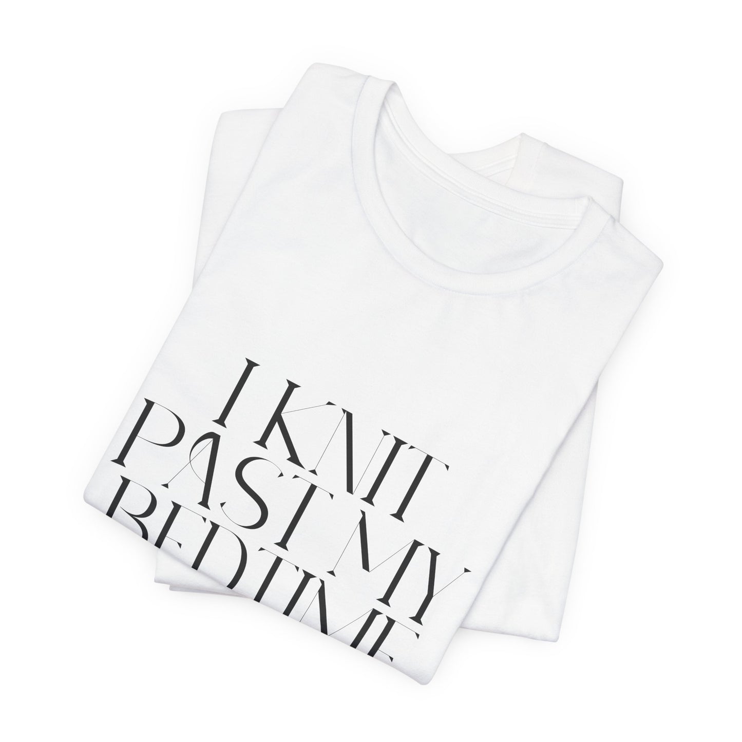 "I Knit Past My Bedtime" White Unisex T-Shirt – Perfect for All-Night Knitters
