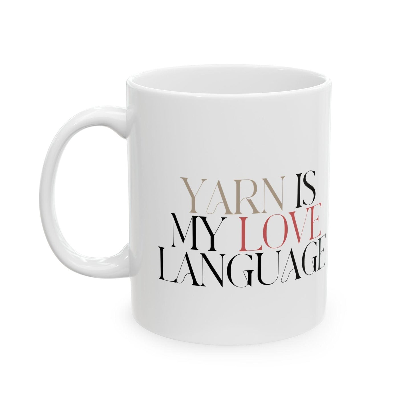 "Yarn is My Love Language" Ceramic Coffee Mug – Knitting & Crochet Gift