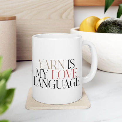 "Yarn is My Love Language" Ceramic Coffee Mug – Knitting & Crochet Gift